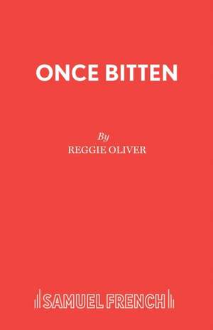 Once Bitten de Reggie Oliver