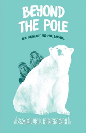 Beyond the Pole de Neil Warhurst