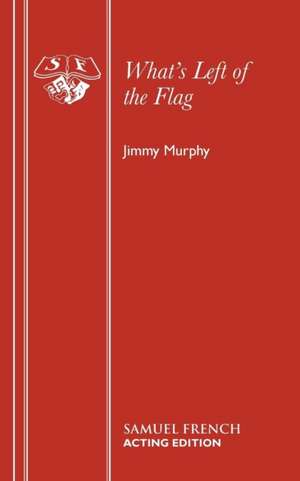 What's Left of the Flag de Jimmy Murphy