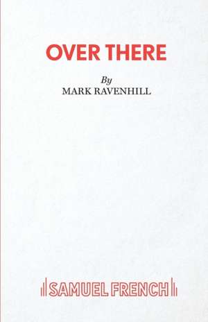 Over There de Mark Ravenhill