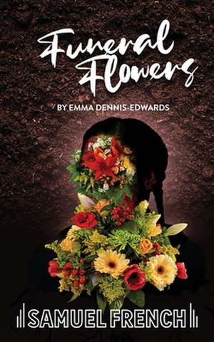 Funeral Flowers de Emma Dennis-Edwards