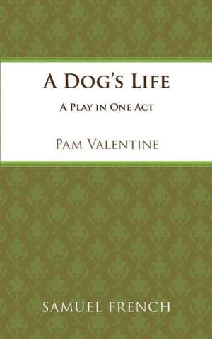 A Dog's Life de Pam Valentine