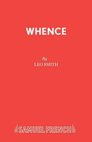 Whence - A Play de Leo Smith