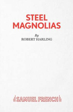 Steel Magnolias de Robert Harling