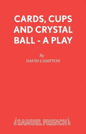 Cards, Cups and Crystal Ball - A Play de David Campton