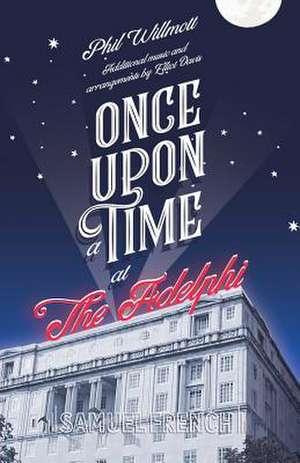 Once Upon a Time at the Adelphi de Phil Willmott