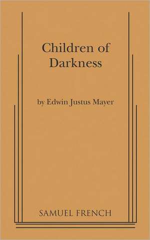 Children of Darkness de Edwin Justus Mayer