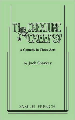 The Creature Creeps! de Jack Sharkey