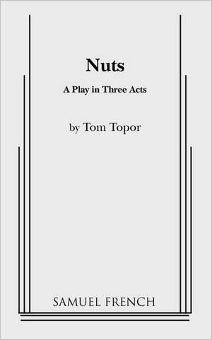 Nuts de Tom Topor