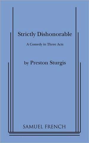 Strictly Dishonorable de Preston Sturgis