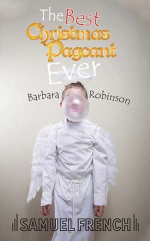 The Best Christmas Pageant Ever de Barbara Robinson