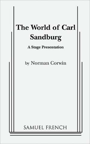 The World of Carl Sandburg de Norman Corwin