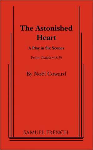 The Astonished Heart de Noel Coward