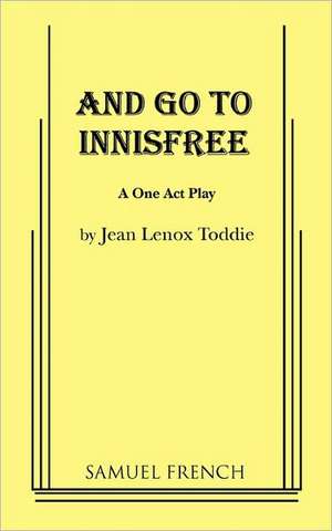 And Go to Innisfree de Jean Lenox Toddie