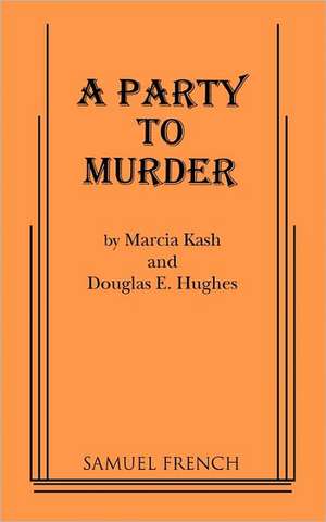 A Party to Murder de Marcia Kash