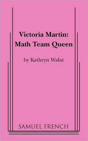 Victoria Martin: Math Team Queen de Kathryn Walat