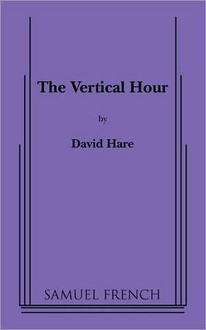 The Vertical Hour de David Hare