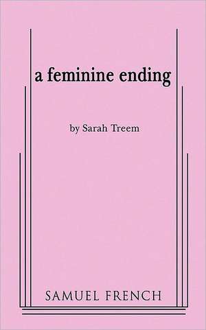 A Feminine Ending de Sarah Treem