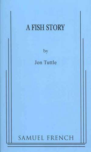 A Fish Story de Jon Tuttle