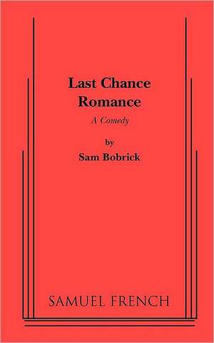 Last Chance Romance de Sam Bobrick