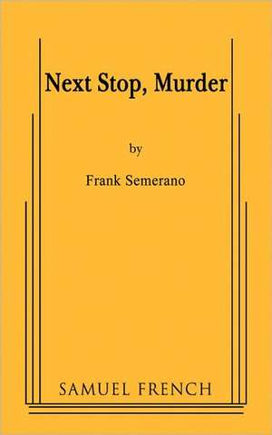 Next Stop, Murder de Frank Semerano