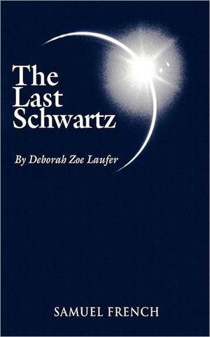 The Last Schwartz de Deborah Zoe Laufer