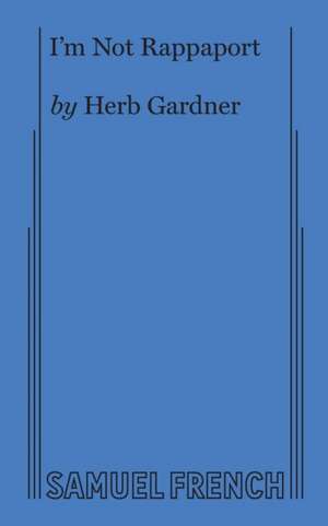 I'm Not Rappaport de Herb Gardner