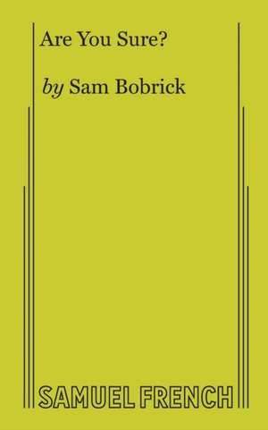 Are You Sure? de Sam Bobrick