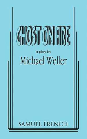 Ghost on Fire de Michael Weller