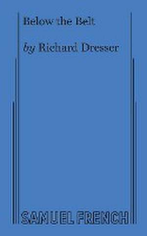 Below the Belt de Richard Dresser