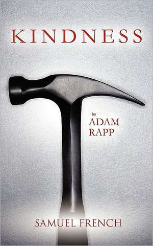 Kindness de Adam Rapp