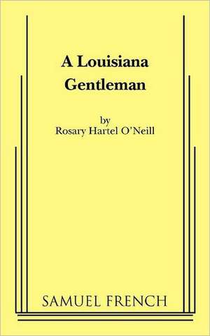 A Louisiana Gentleman de Rosary Hartel O'Neill