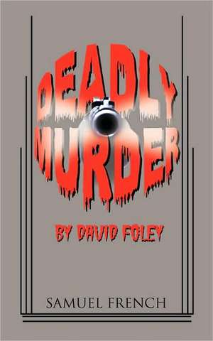 Deadly Murder de David Foley