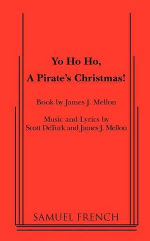 Yo Ho Ho, a Pirate's Christmas de James J. Mellon