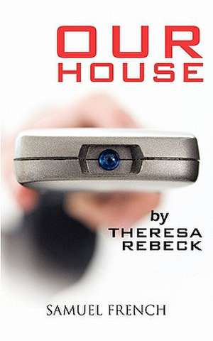 Our House de Theresa Rebeck