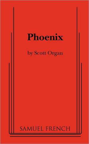 Phoenix de Scott Organ