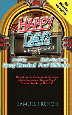 Happy Days - A Musical (90 Minute Version) de Garry Marshall