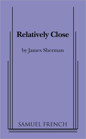 Relatively Close de James Sherman