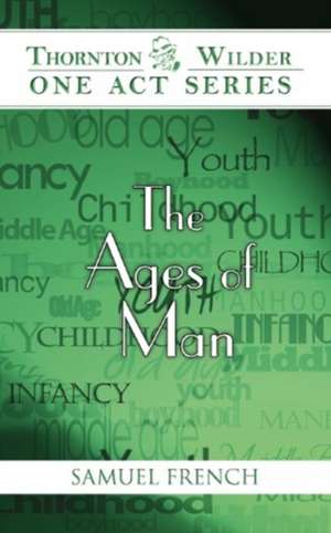 The Ages of Man de Thornton Wilder