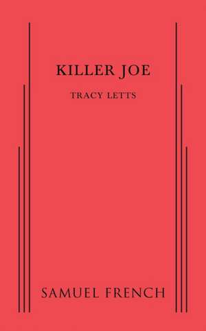 Killer Joe de Tracy Letts