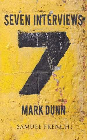 Seven Interviews de Mark Dunn