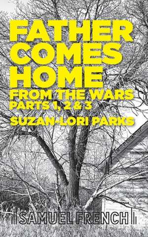 Father Comes Home From the Wars, Parts 1, 2 & 3 de Suzan-Lori Parks