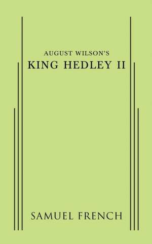 August Wilson's King Hedley II de August Wilson