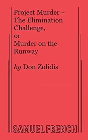 Project Murder - The Elimination Challenge, or Murder on the Runway de Don Zolidis