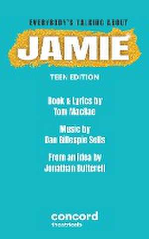 Everybody's Talking About Jamie: Teen Edition de Jonathan Butterell