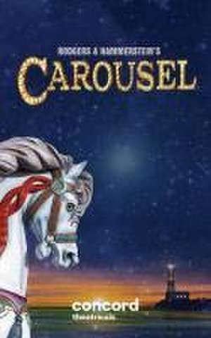 Rodgers & Hammerstein's Carousel de Richard Rodgers