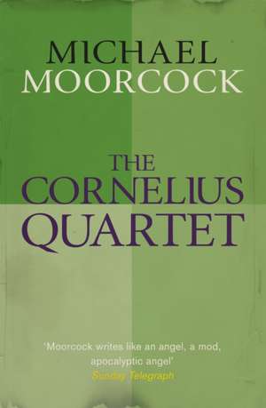 The Cornelius Quartet de Michael Moorcock