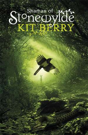 Berry, K: Shaman of Stonewylde de Kit Berry