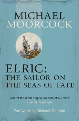 Elric: The Sailor on the Seas of Fate de Michael Moorcock