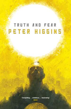 Truth and Fear de Peter Higgins